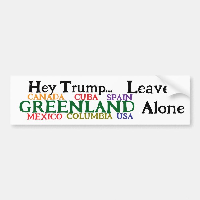 Hey Trump, Leave Greenland And Alone  Bumper Sticker (Front)