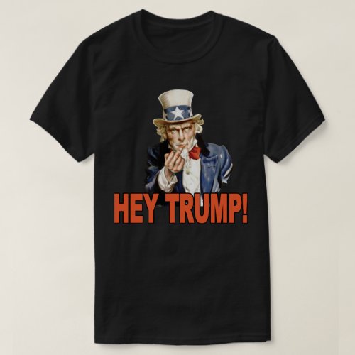 Hey Trump Uncle Sam with Middle Finger Anti Trump T_Shirt
