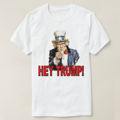 Hey Trump Uncle Sam with Middle Finger Anti Trump T_Shirt