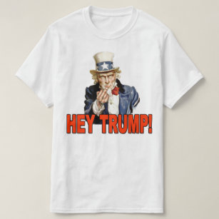 Hey Trump! Uncle Sam with Middle Finger Anti Trump T-Shirt