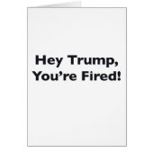Hey Trump, You're Fired! (Front)
