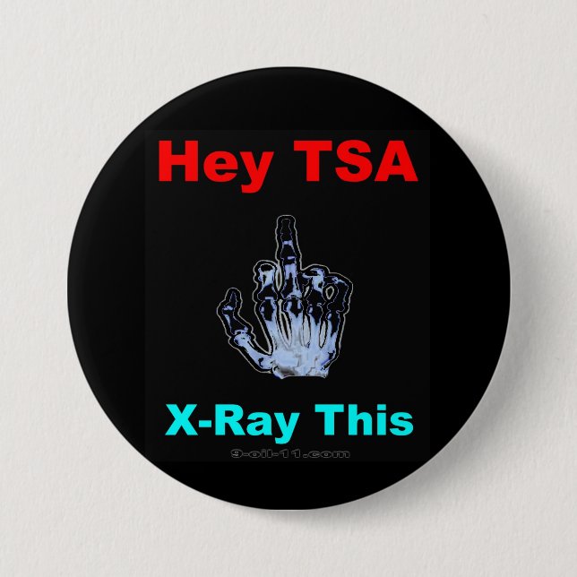 "Hey TSA, X-Ray This" Official Button (Front)