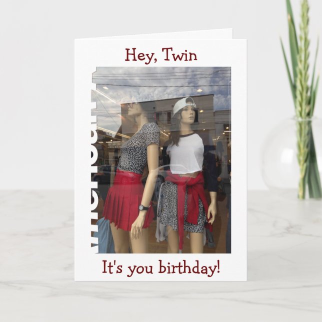 HEY TWIN-IT'S YOUR BIRTHDAY (LET'S SHOP) CARD (Front)
