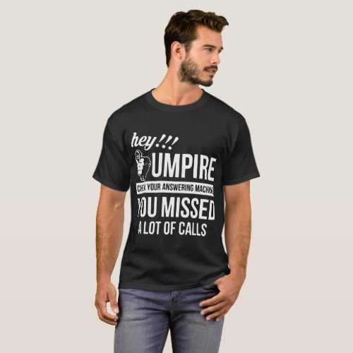 hey umpire gun police  t_shirts