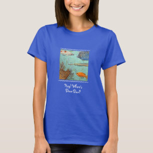 Hey! Where's Diver Dan? Woman's T-Shirt