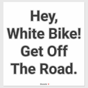 Hey, White Bike! Get Off Road Hankamer Artjunkhaus Sticker