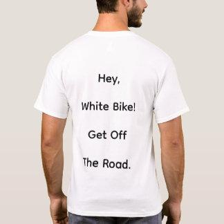 Hey, White Bike Get Off Road Hankamer Artjunkhaus T-Shirt