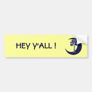 Hey Y'All! South Carolina Palmetto Bumper Sticker