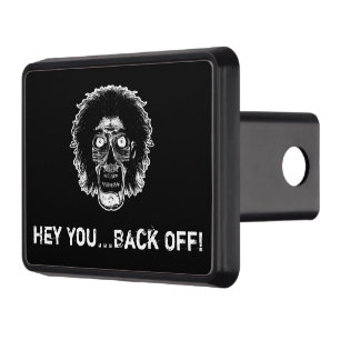 Hey You...Back Off! - Zombie -Black & White Hitch Cover