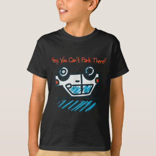 Hey, You Can't Park There! T-Shirt