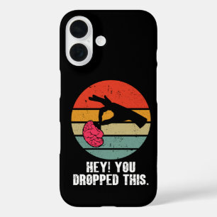 Hey You Dropped This Brain Funny Meme Joke Retro  iPhone 16 Case
