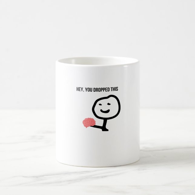Hey You Dropped This Funny Stickman Meme Coffee Mug (Center)