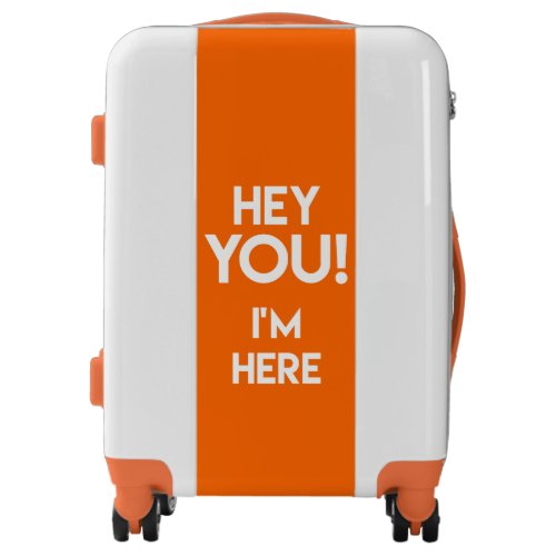 Hey You _ Funny Fluo  Neon Orange Attention  Luggage