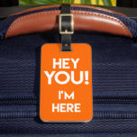 Hey You! - Funny Fluo / Neon Orange Bag Attention Luggage Tag at Zazzle
