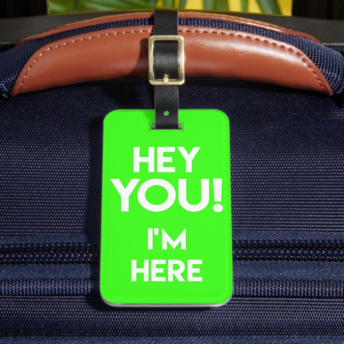 Hey You _ Funny Neon  Fluo Green Bag Attention Luggage Tag