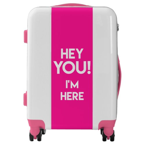 Hey You Funny Neon Pink Attention  Luggage