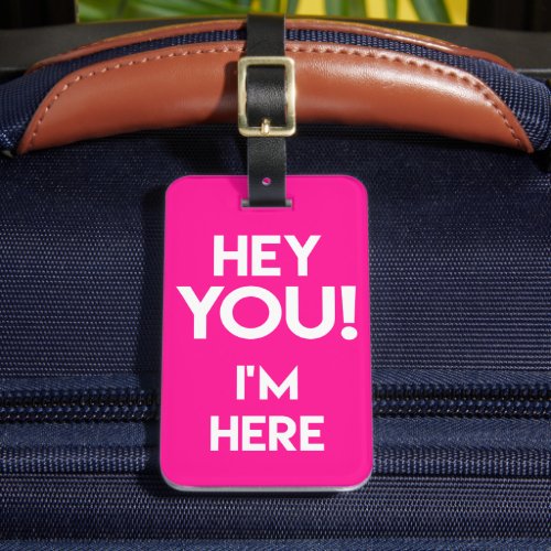 Hey You Funny Neon Pink Bag Attention Luggage Tag