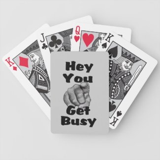 Hey You Get Busy Bicycle Playing Cards