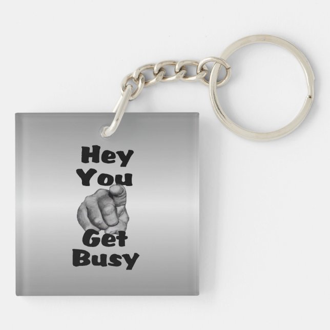 Hey You Get Busy Funny Keychain (Back)
