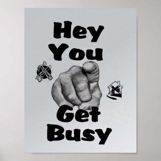 Hey You Get Busy Home Repairs Poster (Front)