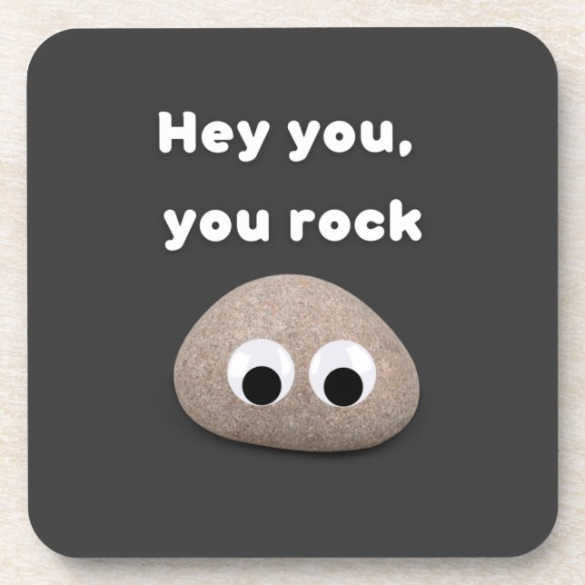 Hey you, you rock, rock with googly eyes beverage coaster (Front)