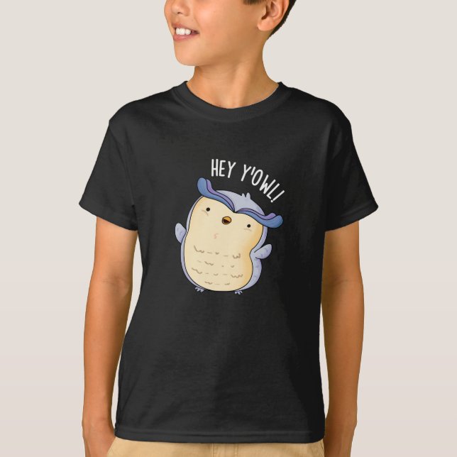 Hey Y'Owl Funny Owl Pun Dark BG T-Shirt (Front)