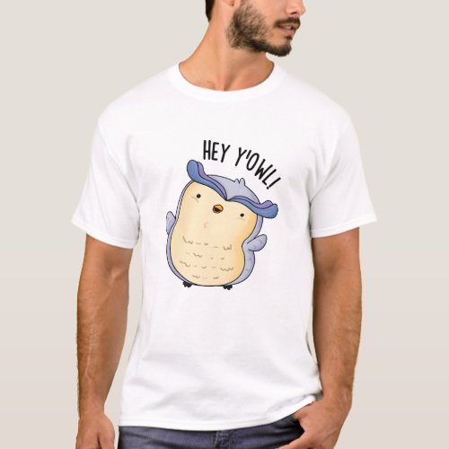 Hey YOwl Funny Owl Pun  T_Shirt