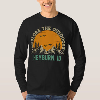 Heyburn Idaho  Explore The Outdoors T-Shirt