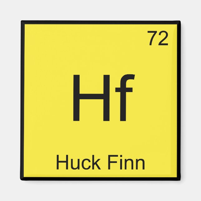 Hf - Huck Finn Funny Chemistry Element Symbol Tee Magnet (Front)