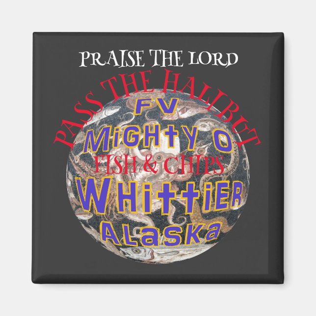 HG FV Praise the Lord Halibut Fish Chips Mighty O Magnet (Front)