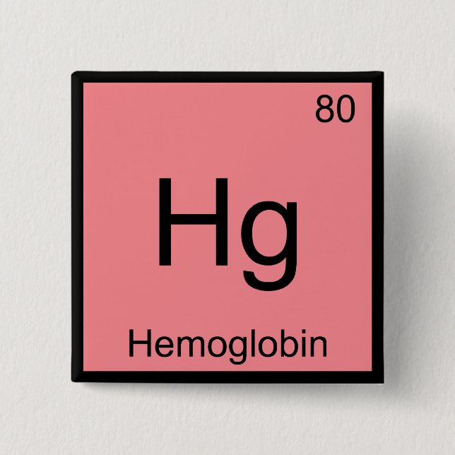 Hg - Hemoglobin Chemistry Element Symbol Blood Tee Button (Front)