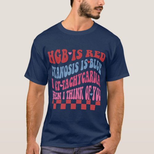 HGB Is Red Cyanosis Is Blue Funny Nurse Valentines T_Shirt