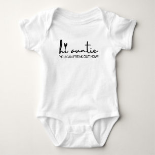 Hi Auntie You Can Freak Out Now, Baby Announcement Baby Bodysuit