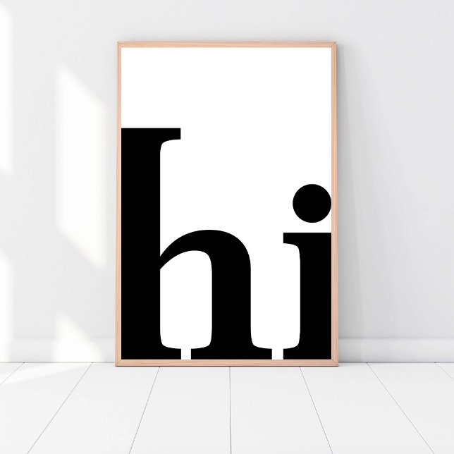 Hi, Cute Chic Minimalistic, Black and White Modern Poster (Creator Uploaded)