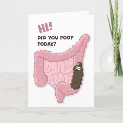 Hi Did You Poop Today Funny Intestinal Tract Poo  Card