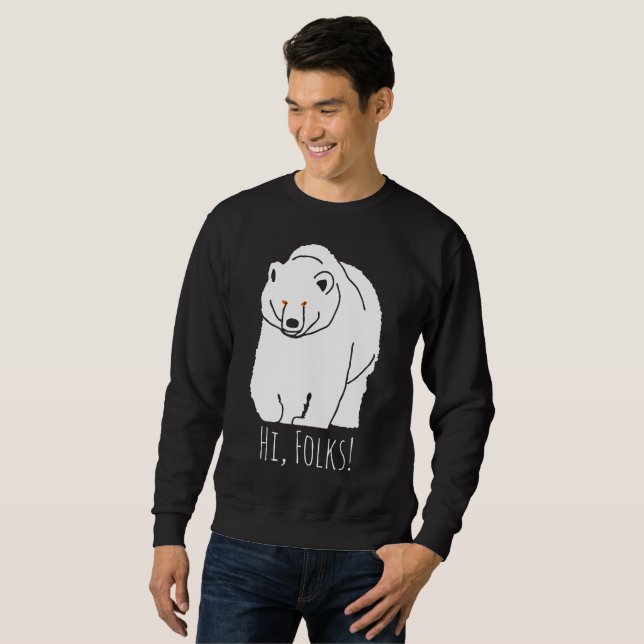 Hi, Folks! Bear funny customizable Sweatshirt (Front Full)