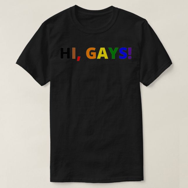 HI GAYS  T-Shirt (Design Front)
