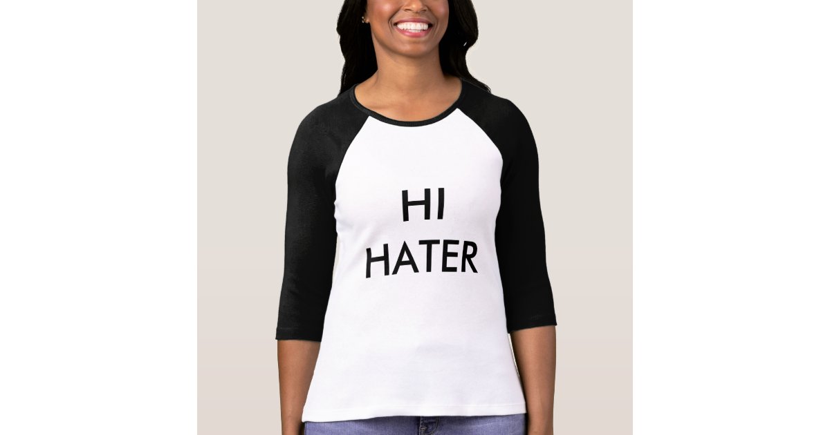 hi hater t shirt