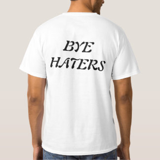 Hi HATERS.Bye HATERS funny t-shirt 