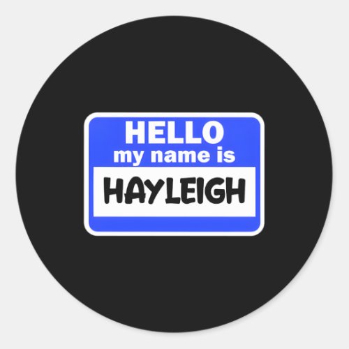 Hi Hello My Name Is Hayleigh On Nametag Introducti Classic Round Sticker