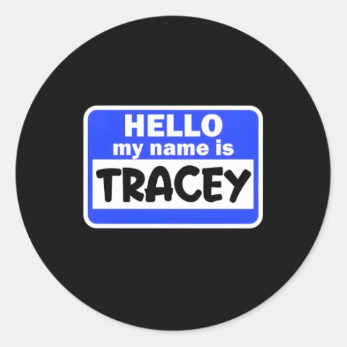Hi Hello My Name Is Tracey On Nametag Introduction Classic Round Sticker