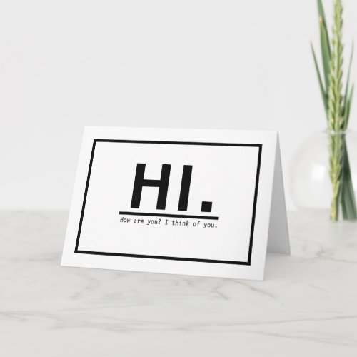 Hi How Are You I Think Of You Custom Greeting Card