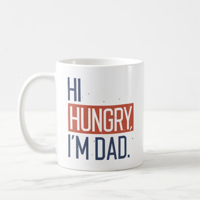 Hi Hungry I’m Dad Coffee Mug (Left)