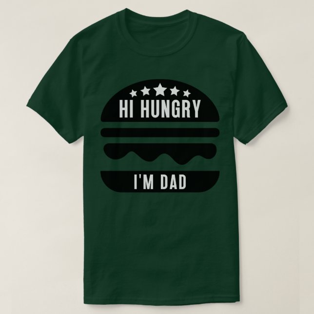 Hi Hungry Im Dad 20 T-Shirt (Design Front)