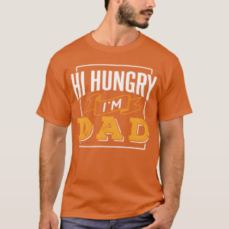 Hi Hungry Im Dad Father Daddy Fathers Day vintage T-Shirt