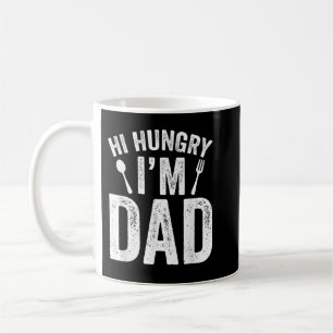 Hi Hungry I'm Dad Father's Day Daddy Father Saying Coffee Mug