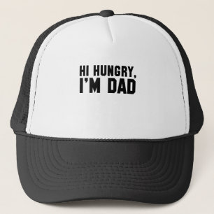 Hi, Hungry, I'm Dad Trucker Hat