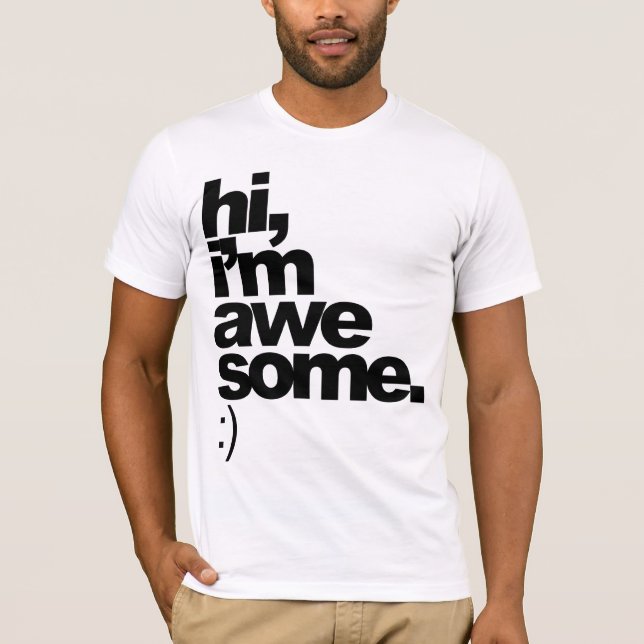 "hi, i'm awesome. :)" Tee (Front)