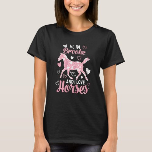 Hi Im Brooke And I Love Horses  Cute Heart Patter T_Shirt