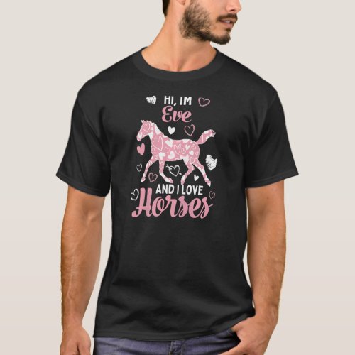 Hi Im Eve And I Love Horses  Cute Heart Pattern H T_Shirt
